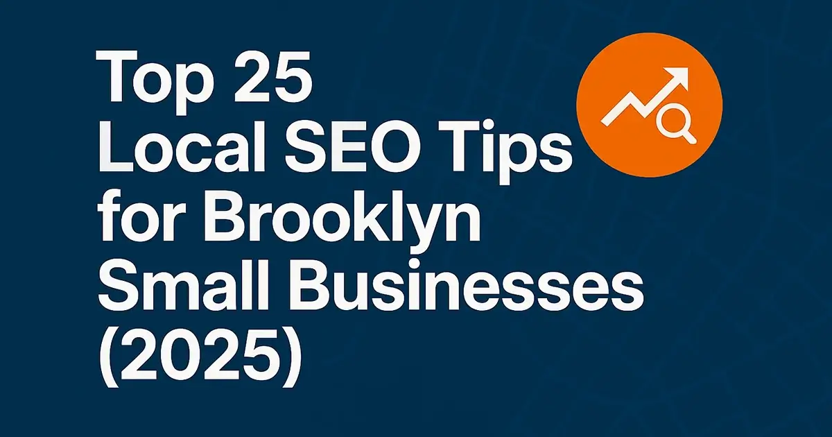 Top 25 Local SEO Tips for Brooklyn Small Businesses (2025)